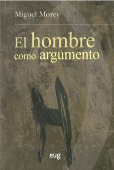 Descarga de libros completos gratis EL HOMBRE COMO ARGUMENTO 9788433864789 de 