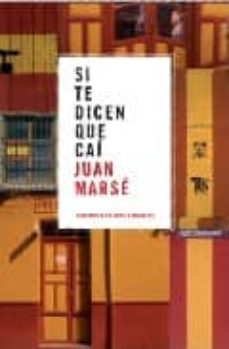 Descargar ebook en italiano SI TE DICEN QUE CAI de JUAN MARSE (Literatura española) 9788437506289