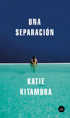 Descargar libros gratis en linea en pdf. UNA SEPARACIÓN de KATIE KITAMURA (Spanish Edition)