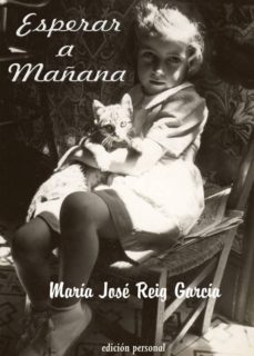 Libros electrónicos gratuitos para descargar. ESPERAR A MAÑANA de MARIA JOSE REIG GARCIA 9788461129089 (Literatura española)