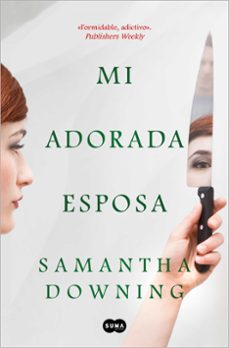 Descarga gratuita de libros en línea. MI ADORADA ESPOSA de SAMANTHA DOWNING (Literatura española) ePub 9788491293989