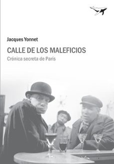 Las mejores descargas de audiolibros gratis CALLE DE LOS MALEFICIOS de JACQUES YONNET RTF ePub 9788493741389 (Literatura española)