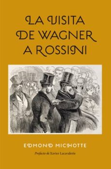 Descargar LA VISITA DE WAGNER A ROSSINI gratis pdf - leer online