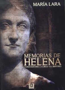 Descargador de libros de texto gratis MEMORIAS DE HELENA CONSTANTINO, LA CRUZ Y EL IMPERIO  (Spanish Edition) de MARIA LARA MARTINEZ