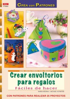 Descargar libros de kindle gratis en línea CREAR ENVOLTORIOS PARA REGALOS: FACILES DE HACER: CON PATRONES PA RA REALIZAR 25 PROYECTOS 9788498741889