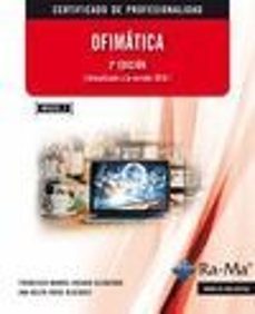 Descargar libros electronicos aleman MF0233_2 -  OFIMÁTICA (2ª EDICIÓN) 9788499642789 (Literatura española) de FRANCISCO MANUEL ROSADO ALCANTARA