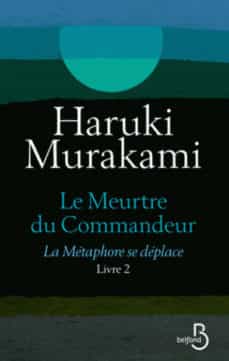 Libro descargable gratis online LE MEURTRE DU COMMANDEUR   VOLUME 2 9782714478399 de HARUKI MURAKAMI (Literatura española)