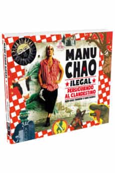 Descargar MANU CHAO ILEGAL: PERSIGUIENDO AL CLANDESTINO gratis pdf - leer online