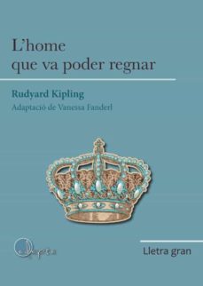 Descargar ebook pdfs L HOME QUE VA PODER REGNAR
         (edición en catalán) de RUDYARD KIPLING MOBI CHM PDF en español 9788412391299