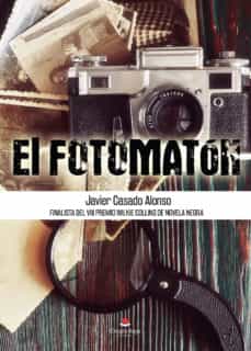 Descargar los mejores libros electrónicos gratis EL FOTOMATÓN de JAVIER  CASADO  ALONSO  9788413178899