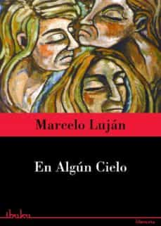 EN ALGÚN CIELO EBOOK | MARCELO LUJAN | Descargar libro PDF o EPUB ...