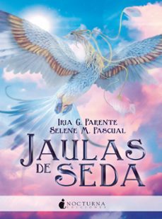 Libros en pdf para descarga móvil. JAULAS DE SEDA de IRIA G. PARENTE, SELENE M. PASCUAL en español