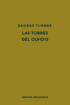 Descarga gratuita de libros electrónicos de Android en pdf. LAS TORRES DEL OLVIDO de GEORGE TURNER 9788417181499 FB2 RTF ePub