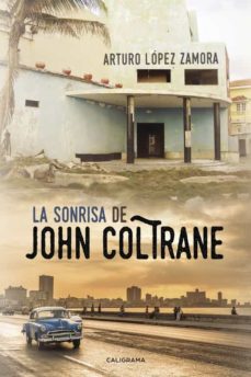 Gratis para descargar libros de audio (I.B.D.) LA SONRISA DE JOHN COLTRANE en español 9788417321499 MOBI RTF