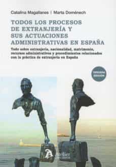 Descargar TODOS LOS PROCESOS DE EXTRANJERIA Y SUS ACTUACIONES ADMINISTRATIV AS EN ESPAÑA gratis pdf - leer online