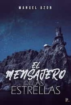 Descargar libros electrónicos gratis pdf EL MENSAJERO DE LAS ESTRELLAS (Literatura española) de MANUEL AZOR