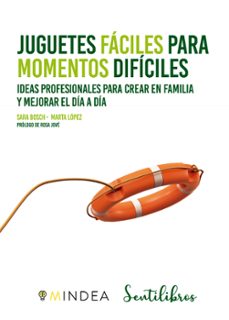 Libro de electrónica en pdf descarga gratuita JUGUETES FACILES PARA MOMENTOS DIFICILES  (Spanish Edition) de SARA BOSCH, MARTA LOPEZ