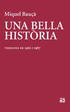 Enlaces de descarga de libros UNA BELLA HISTORIA (ED. CATALAN)
         (edición en catalán) de MIQUEL BAUÇA 9788429781199 (Spanish Edition)