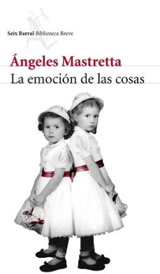 Audiolibros gratis descargar podcasts LA EMOCION DE LAS COSAS de ANGELES MASTRETTA (Spanish Edition) 