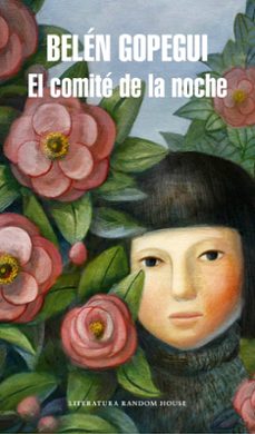 Descargas de libros digitales gratis EL COMITE DE LA NOCHE iBook CHM (Literatura española) de BELEN GOPEGUI 9788439729099