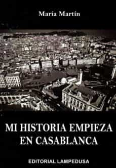 Amazon kindle book descargas gratuitas MI HISTORIA EMPIEZA EN CASABLANCA de M. MARTIN in Spanish
