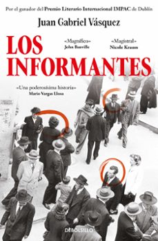 Descargar libros nuevos LOS INFORMANTES 9788466361699 (Literatura española) de Juan Gabriel Vásquez