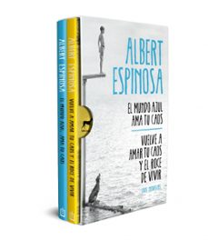ALBERT ESPINOSA (EDICIÓN ESTUCHE CON: EL MUNDO AZUL. AMA TU CAOS VUELVE A AMAR TU CAOS Y EL ROCE DE VIVIR)