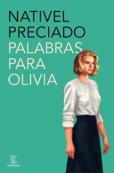Los mejores foros para descargar libros. PALABRAS PARA OLIVIA (Literatura española) de NATIVEL PRECIADO 9788467072099 PDF