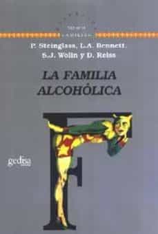 Descarga gratuita de libros de texto de computadora en pdf. LA FAMILIA ALCOHOLICA  de PETER STEINGLASS (Literatura española)