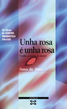 unha rosa e unha rosa (unha comedia de medo) 4Âªed-suso de toro-9788483020999