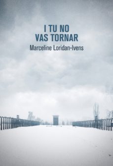 Libros online para descargar en pdf. I TU NO VAS TORNAR de MARCELINE LORIDAN-IVENS MOBI en español 9788490265499