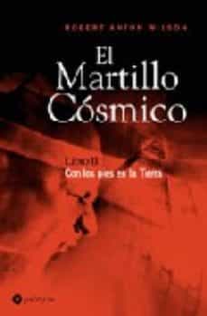 9788493500399 - El martillo cósmico 2. Con los pies en la Tierra (Robert Anton Wilson) - (Audiolibro Voz Humana)