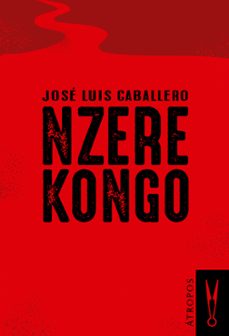 Descarga gratuita del foro de libros electrónicos. NZERE KONGO (Literatura española) iBook 9788494501999