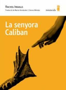 Libros gratis descargas gratuitas LA SENYORA CALIBAN (CATALÀ) de RACHEL INGALLS 
