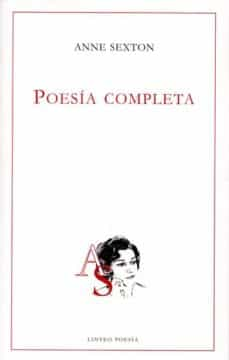 Libros electrónicos gratis para descargar gratis POESIA COMPLETA de ANNE SEXTON PDB FB2 9788496067899