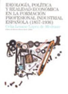 Descargar libro en inglés para móvil IDEOLOGIA, POLITICA Y REALIDAD ECONOMICA EN LA FORMACION PROFESIO NAL INDUSTRIAL ESPAÑOLA (1857-1936) MOBI