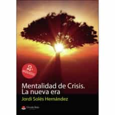 Descargar ebook italiano MENTALIDAD DE CRISIS. LA NUEVA ERA 9788499910499 CHM RTF