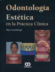 Buenos libros gratis para descargar en ipad ODONTOLOGIA ESTETICA EN LA PRACTICA CLINICA 9789587550399 de MARC GEISSBERGER (Spanish Edition)
