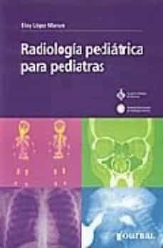 Libros descargables gratis para psp RADIOLOGIA PEDIATRICA PARA PEDIATRAS de LOPEZ MARURE 9789871259199 en español ePub iBook
