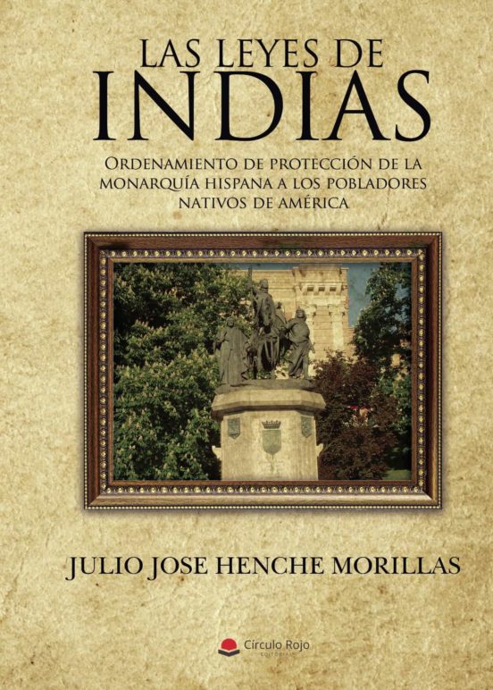 Las Leyes De Indias Julio Jose Henche Morillas Casa Del Libro Colombia 5763