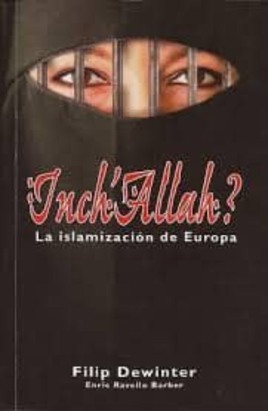 INCH ALLAH? LA ISLAMIZACION DE EUROPA FILIP DEWINTER Casa del Libro