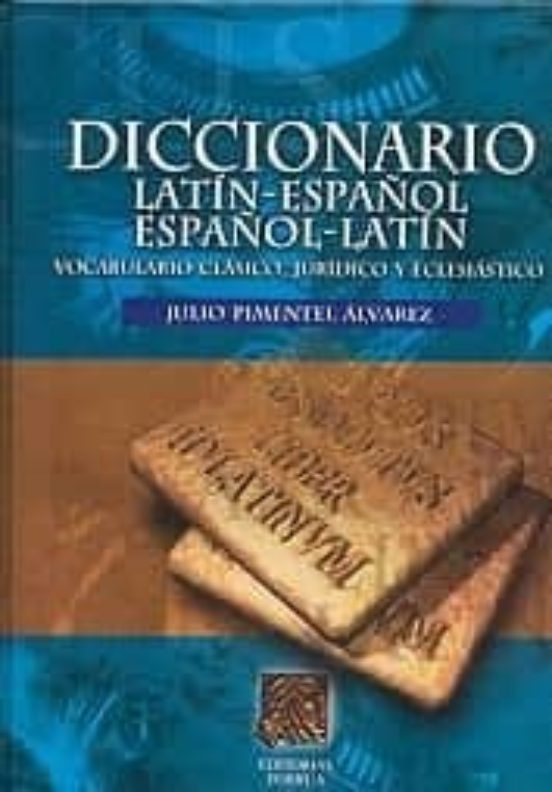 DICCIONARIO LATIN ESPAÑOL ESPAÑOL LATIN con ISBN 9789700773629 Casa