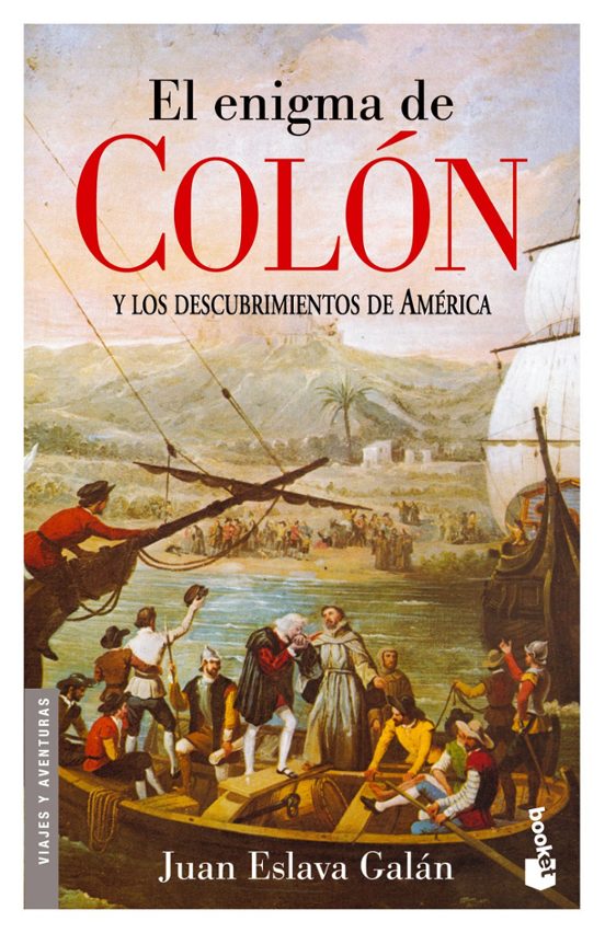El Enigma De Colon Y Los Descubrimientos De America Juan Eslava Galan Casa Del Libro Colombia