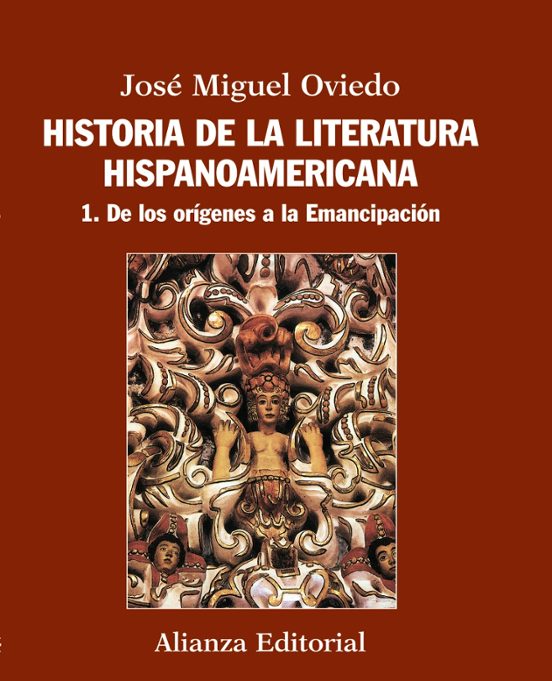 Historia De La Literatura Hispanoamericana De Los Origenes A L A Emancipacion Jose Miguel
