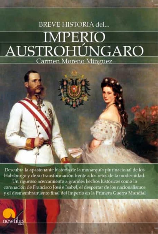 BREVE HISTORIA DEL IMPERIO AUSTROHÚNGARO de CARMEN MORENO MINGUEZ