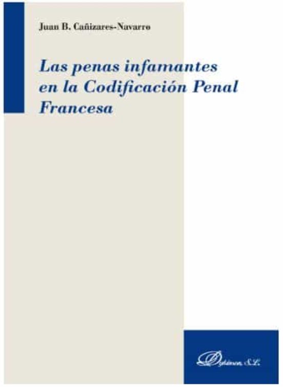 PENAS INFAMANTES EN LA CODIFICACION PENAL FRANCESA, LAS | JUAN B