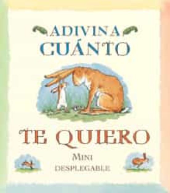 ADIVINA CUANTO TE QUIERO (EDICION MINI DESPLEGABLE ) | SAM MCBRATNEY ...