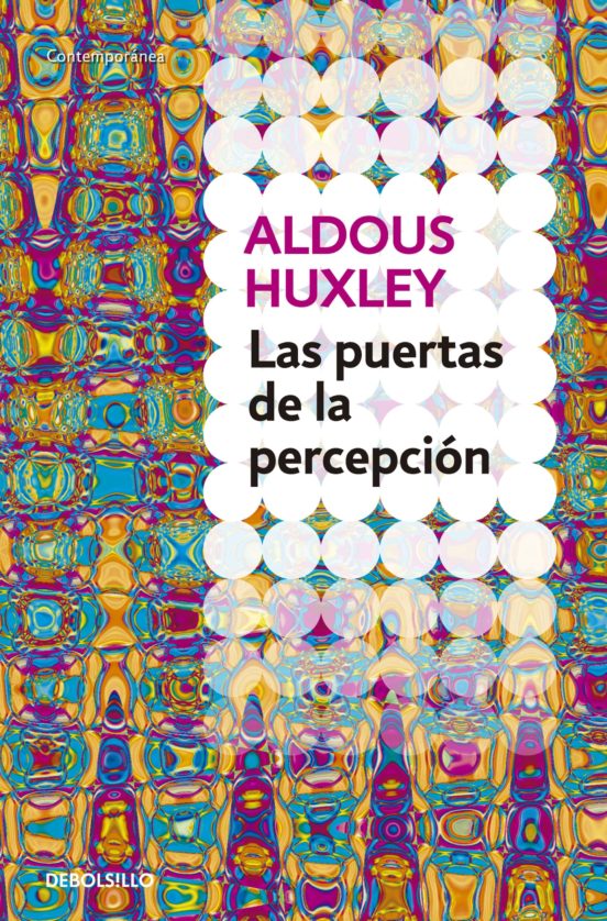 Ebook LAS PUERTAS DE LA PERCEPCIÓN EBOOK de ALDOUS HUXLEY Casa del Libro