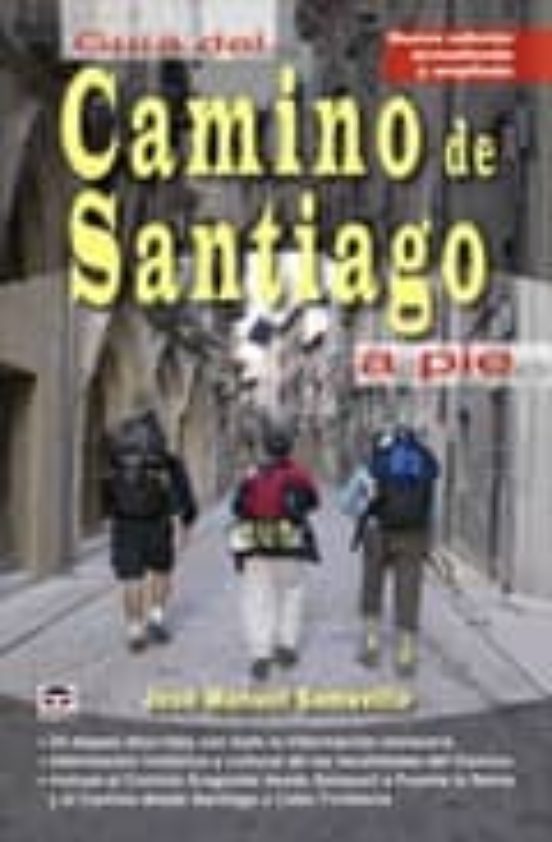 Guia Del Camino De Santiago A Pie Jose M Somavilla Comprar Libro 9788479027759 4769