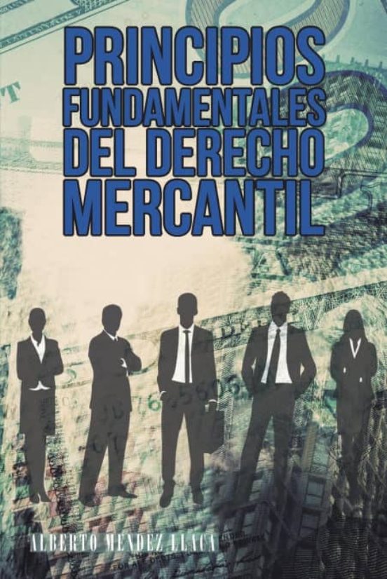 PRINCIPIOS FUNDAMENTALES DEL DERECHO MERCANTIL ALBERTO MENDEZ LLACA Comprar libro 9781506516769